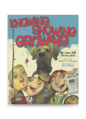 Knowing Showing Growing by Robert J. Morgan