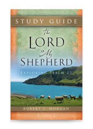 The Lord is My Shepherd Study Guide by Robert J. Morgan