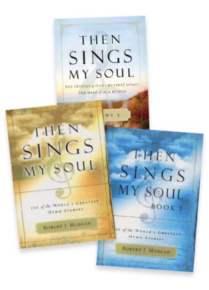 Then Sings My Soul by Robert J. Morgan Bundle