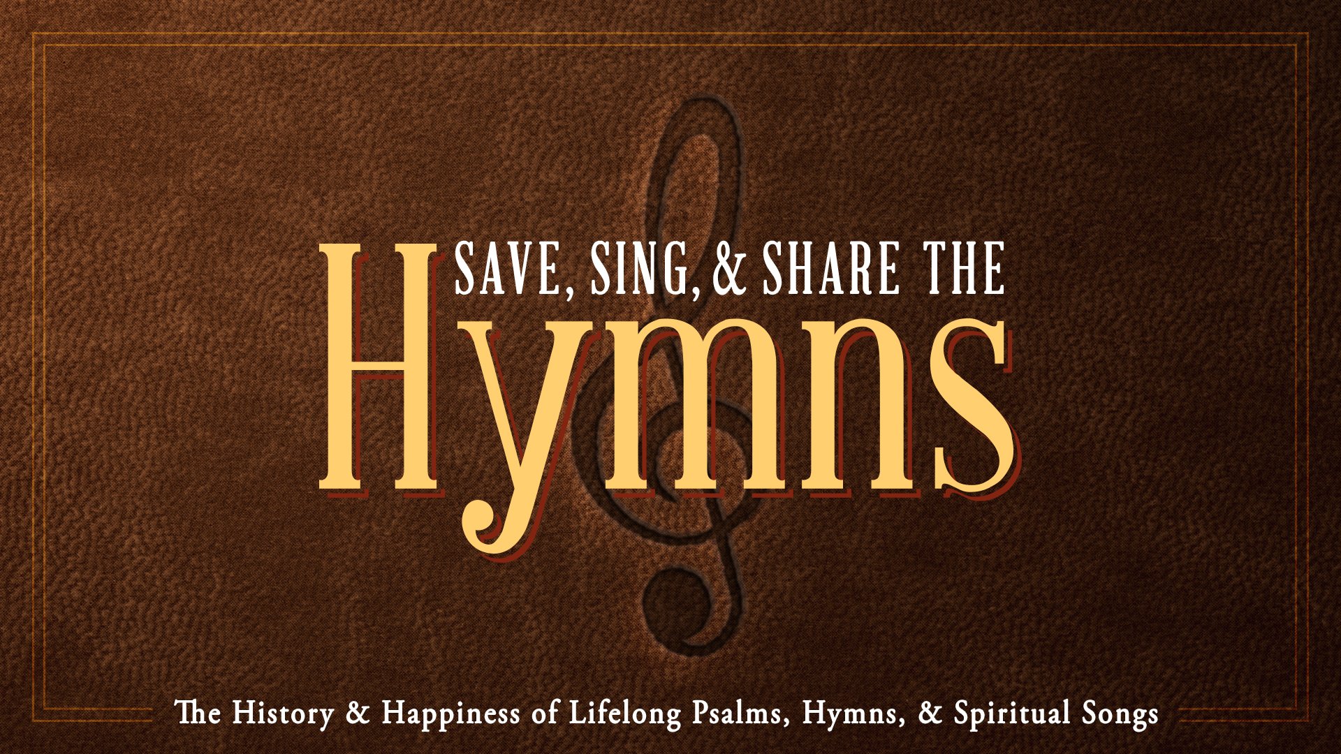 Save, Sing, & Share the Hymns