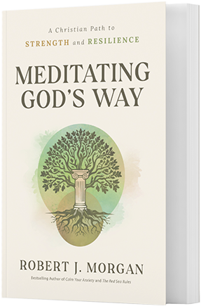 Meditating God's Way by Robert J. Morgan