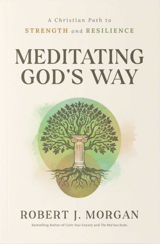 Meditating God's Way by Robert J. Morgan
